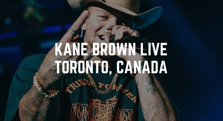 Kane Brown Live Toronto, Canada