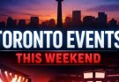 toronto events this weekend